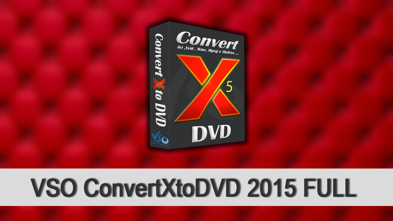 vso convertxtodvd ultimate 1.6.0.38 keygen